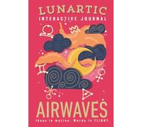 Airwaves Interactive Journal: A guided journey for Gemini, Libra, and Aquarius to explore, express, and elevate