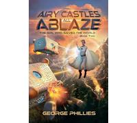 Airy Castles All Ablaze: 2 (The Girl Who Saved the World)