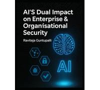 AI's Dual Impact on Enterprise & Organisational Security