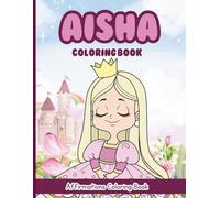 Aisha Coloring Book: Affirmations Coloring Book, A Creative Journey of Positive Empowerments