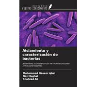 Aislamiento y caracterización de bacterias: Aislamiento y caracterización de bacterias utilizadas como biofertilizantes