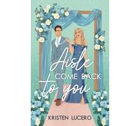 Aisle Come Back to You: Evergreen Grove Book 1 (Evergreen Grove Series)