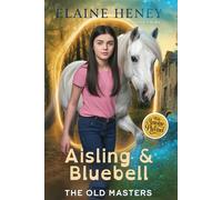 Aisling & Bluebell with Antoine de Pluvinel - The Old Masters (Dyslexia friendly) (Dyslexia Friendly Old Masters)