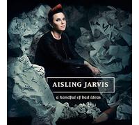 Aisling Jarvis - A Handful of Bad Ideas