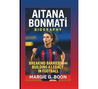 AITANA BONMATÍ BIOGRAPHY: Breaking Barriers And Building A Legacy In Football