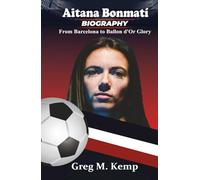 Aitana Bonmatí: From Barcelona to Ballon d’Or Glory (Beyond Greatness)