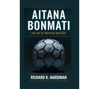 AITANA BONMATI: THE ART OF MIDFIELD MASTERY