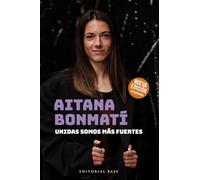 Aitana Bonmatí. Unidas somos más fuertes (2024): (Edición actualizada y ampliada): 19 (Base Deportes)