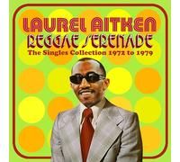Aitken, Laurel - REGGAE SERENADE - THE 70s SINGLES COLLECTION