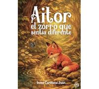 Aitor, el zorro que sentía diferente