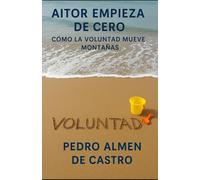 Aitor empieza de cero: Como la voluntad mueve montañas