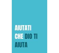 Aiutati che dio ti aiuta taccuino idea regalo: regalo ufficio low-cost regalo pensionamento