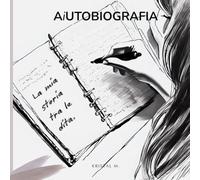 AIUTOBIOGRAFIA: la mia storia tra le dita