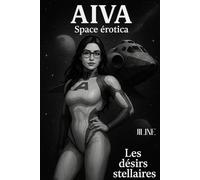 Aiva Space Erotica: Les désirs stellaires (Erotisme et Candaulisme)