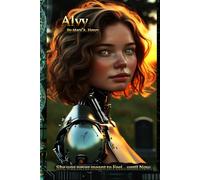 AIvy: She Was Never Meant to Feel...Until now.