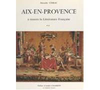 Aix-en-provence À Travers La Littérature Française (2). De La Chroniqu