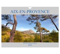 Aix-en-Provence, Provence's historical capital (Wall Calendar 2026 DIN A4 landscape), CALVENDO 12 Month Wall Calendar: A photographic tour around the streets and sites of Aix-en-Provence