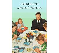 Això no és Amèrica (EMPURIES NARRATIVA)