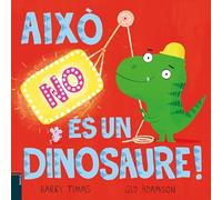 Això No És Un Dinosaure!