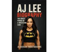 AJ Lee biography: The Crazy Power of a Wrestling Icon