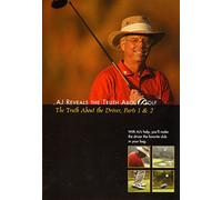 AJ Reveals The Truth About Golf - The Truth About the Driver, Parts 1 & 2