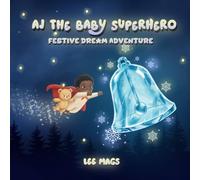 AJ The Baby Super Hero - FESTIVE DREAM ADVENTURE: The Frozen Christmas Bell (3)
