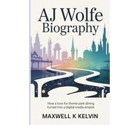 AJ Wolfe Biography: How a Love for Theme Park Dining Turned into a Digital Media Empire