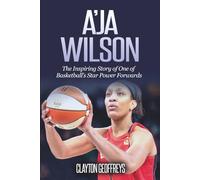 A'ja Wilson: The Inspiring Story of One of Basketball’s Star Power Forwards