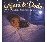 Ajani & Dodo and the Nighttime Noises