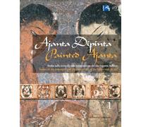 Ajanta dipinta. Studio sulla tecnica e sulla conservazione del sito rupestre indiano. Ediz. italiana e inglese vol. 1-2. Con DVD (Arti visive, architettura e urbanistica)