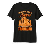 Ajedrecista Nacido para Jugar Al Ajedrez Tablero De Ajedrez Camiseta Premium