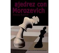 Ajedrez con Morozevich: Herramientas de cálculo y para la toma de decisiones prácticas