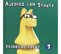 Ajedrez con Stauty 1: Primeros pasos