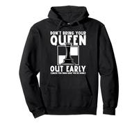 Ajedrez Divertido Don´t Bring Your Queen out temprano Sudadera con Capucha
