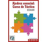 Ajedrez esencial: Curso de Táctica