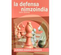 Ajedrez jugada a jugada: la defensa Nimzoindia