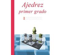 Ajedrez Primer Grado (Proyecto Educativo: Ajedrez en la Escuela)