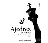 Ajedrez sin miedo: Nunca es demasiado pronto ni demasiado tarde para aprender (Libros singulares)