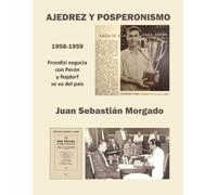Ajedrez y posperonismo 1958-1959: Frondizi negocia con Perón y Najdorf se va del país