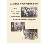Ajedrez y Posperonismo 1960: Acoso a Frondizi y gran Torneo del Sesquicentenario