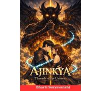 Ajinkya - Threads of the Unseen: A Dark Fantasy Romance of Demons, Prophecy, and Forbidden Love