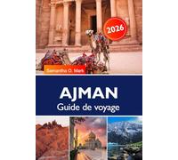AJMAN Guide de voyage 2026: Plages, patrimoine et activités incontournables pour des vacances inoubliables