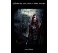 Ajnismo Na Descodificação Da Mulher (ebook)