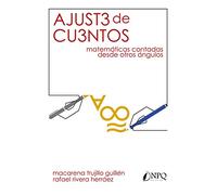 AJUST3 DE CU3NTOS: Matemáticas contadas desde otros ángulos (SIN COLECCION)
