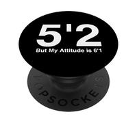 Ajuste 5`2 Pero My Attitude is 6'1. PopSockets PopGrip Adhesivo