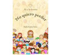 Ak y la derrota: NO QUIERO PERDER (Biblioteca de La Guaita)