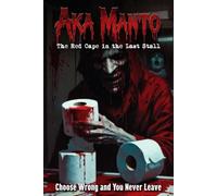 Aka Manto: The Red Cape in the Last Stall: Choose Wrong and You Never Leave - A Modern Japanese Horror Retelling