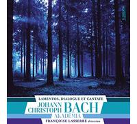 Akademia / Francoise Lasserre - J.C. Bach: Lamento, Dialogue & Cantate