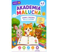 Akademia Malucha: Zabawy i ćwiczenia dla 4 i 5 latków