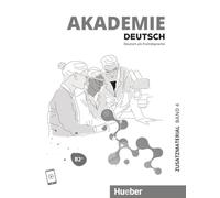 Akademie Deutsch. Con File audio per il download. Zusatzmaterial. B2+ (Vol. 4)
